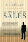 Image for So You&#39;re New to Sales
