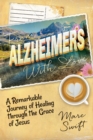 Image for From Alzheimer&#39;s With Love: A Remarkable Journey of Healing Through the Grace of Jesus