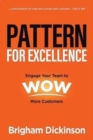 Image for Pattern for Excellence : Engage Your Team to WOW More Customers