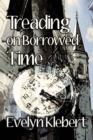 Image for Treading on Borrowed Time