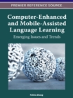 Image for Computer-Enhanced and Mobile-Assisted Language Learning : Emerging Issues and Trends