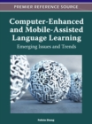 Image for Computer-enhanced and mobile-assisted language learning: emerging issues and trends