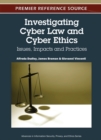 Image for Investigating Cyber Law and Cyber Ethics : Issues, Impacts and Practices