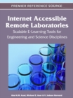 Image for Internet accessible remote laboratories: scalable E-learning tools for engineering and science disciplines