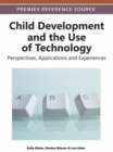 Image for Child development and the use of technology: perspectives, applications and experiences