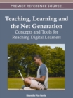 Image for Teaching, Learning, and the Net Generation : Concepts and Tools for Reaching Digital Learners
