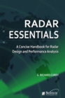 Image for Radar essentials: a concise handbook for radar design and performance analysis : principles, equations, data
