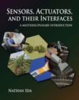 Image for Sensors, Actuators, and their Interfaces: A multidisciplinary introduction