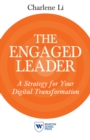 Image for The engaged leader: a strategy for your digital transformation