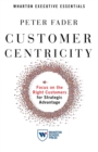 Image for Customer Centricity : Focus on the Right Customers for Strategic Advantage