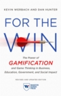 Image for For the Win, Revised and Updated Edition : The Power of Gamification and Game Thinking in Business, Education, Government, and Social Impact