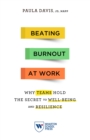 Image for Beating Burnout at Work : Why Teams Hold the Secret to Well-Being and Resilience