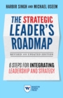 Image for The Strategic Leader&#39;s Roadmap, Revised and Updated Edition: 6 Steps for Integrating Leadership and Strategy