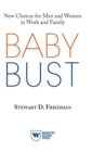 Image for Baby Bust : New Choices for Men and Women in Work and Family