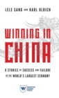 Image for Winning in China : 8 Stories of Success and Failure in the World&#39;s Largest Economy