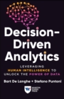 Image for Decision-Driven Analytics : Leveraging Human Intelligence to Unlock the Power of Data