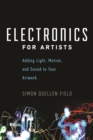 Image for Electronics for artists: adding light, motion, and sound to your artwork