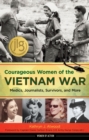 Image for Courageous women of the Vietnam War  : medics, journalists, survivors, and more