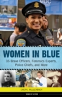 Image for Women in blue: 16 brave officers, forensics experts, police chiefs, and more