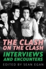 Image for The Clash on The Clash: interviews and encounters