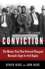 Image for Conviction: the murder trial that powered Thurgood Marshall&#39;s fight for civil rights