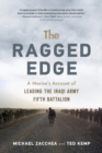 Image for The ragged edge: a marine&#39;s account of leading the Iraqi Army Fifth Battalion