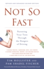 Image for Not so fast  : parenting your teen through the dangers of driving