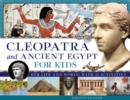 Image for Cleopatra and ancient Egypt for kids  : her life and world, with 21 activities