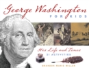Image for George Washington for Kids: His Life and Times with 21 Activities