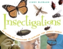 Image for Insectigations: 40 Hands-on Activities to Explore the Insect World