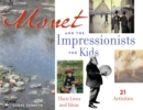 Image for Monet and the Impressionists for Kids: Their Lives and Ideas, 21 Activities