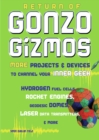 Image for Return of Gonzo Gizmos: More Projects &amp; Devices to Channel Your Inner Geek