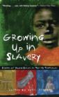 Image for Growing up in slavery: stories of young slaves as told by themselves