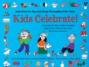 Image for Kids Celebrate!: Activities for Special Days Throughout the Year