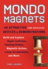 Image for Mondo Magnets: 40 Attractive (and Repulsive) Devices and Demonstrations