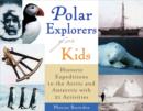 Image for Polar explorers for kids: historic expeditions to the Arctic and Antarctica with 21 activities