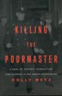 Image for Killing the poormaster  : a saga of poverty, corruption, and murder in the Great Depression