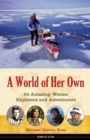 Image for A world of her own  : 24 amazing women explorers and adventurers