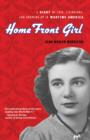 Image for Home front girl: a diary of love, literature, and growing up in wartime America