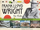 Image for Frank Lloyd Wright for Kids : His Life and Ideas