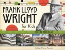 Image for Frank Lloyd Wright for kids: his life and ideas