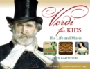 Image for Verdi for kids  : his life and music with 21 activities
