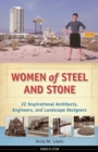 Image for Women of steel and stone: 22 inspirational architects, engineers, and landscape designers