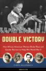 Image for Double victory: how African American women broke race and gender barriers to help win World War II