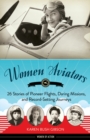 Image for Women aviators  : 26 stories of pioneer flights, daring missions, and record-setting journeys