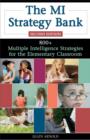 Image for The MI strategy bank: 800+ multiple intelligence ideas for the elementary classroom