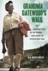 Image for Grandma Gatewood&#39;s walk: the inspiring story of the woman who saved the Appalachian Trail