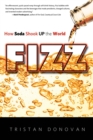 Image for Fizz  : how soda shook up the world