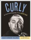 Image for Curly: An Illustrated Biography of the Superstooge