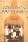 Image for Gentlemen Bootleggers : The True Story of Templeton Rye, Prohibition, and a Small Town in Cahoots